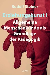 Erziehungskunst I - Rudolf Steiner - E-Book