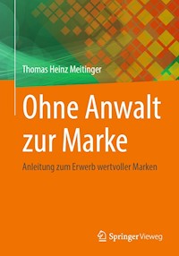 Ohne Anwalt zur Marke - Thomas Heinz Meitinger - E-Book