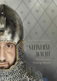 Steinerne Wacht - Charles von Rafenstain - E-Book