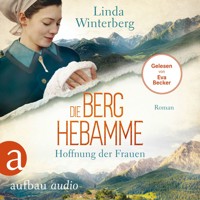 Die Berghebamme - Hoffnung der Frauen - Kinder-der-Berge-Saga, Band 1 (Ungekürzt) - Linda Winterberg - Hörbuch