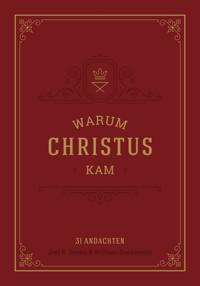 Warum Christus kam - Joel R. Beeke - E-Book