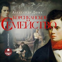 Корсиканское семейство - Александр Дюма - Hörbuch