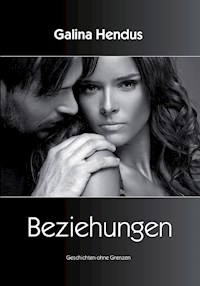 Beziehungen - Galina Hendus - E-Book