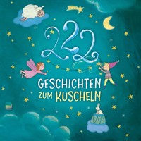 Einschlafgeschichten: 222 Geschichten zum Kuscheln - Katharina E. Volk - Hörbuch