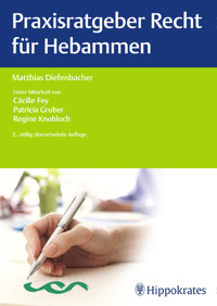 Praxisratgeber Recht für Hebammen - Matthias Diefenbacher - E-Book