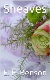 Sheaves - E.F. Benson - E-Book