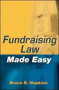 Fundraising Law Made Easy - Bruce R. Hopkins - E-Book