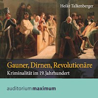 Gauner, Dirnen, Revolutionäre (Ungekürzt) - Heike Talkenberger - Hörbuch