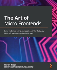 The Art of Micro Frontends - Florian Rappl - E-Book