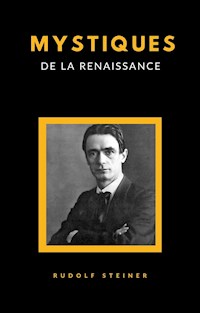 Mystiques de la renaissance (traduit) - Rudolf Steiner - E-Book