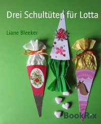 Drei Schultüten für Lotta - Liane Bleeker - E-Book
