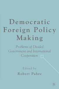 Democratic Foreign Policy Making -  - E-Book