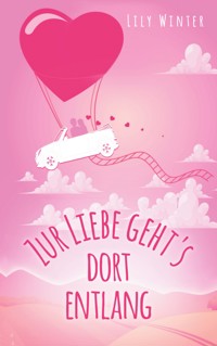 Zur Liebe geht`s dort entlang - Lily Winter - E-Book