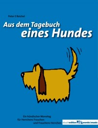 Aus dem Tagebuch eines Hundes - Peter Eckhart Reichel - E-Book