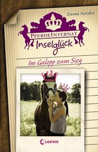 Pferdeinternat Inselglück – Im Galopp zum Sieg - Emma Norden - E-Book
