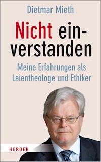 Nicht einverstanden - Prof. Dietmar Mieth - E-Book