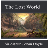 The Lost World - Sir Arthur Conan Doyle - Hörbuch