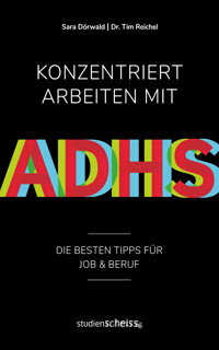 Konzentriert arbeiten mit ADHS - Sara Dörwald - E-Book