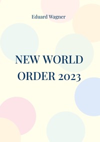 New World Order 2023 - Eduard Wagner - E-Book