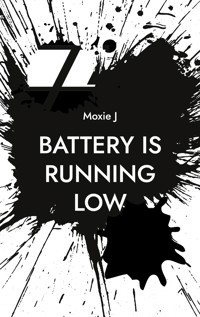 Battery is running low - Moxie J - E-Book