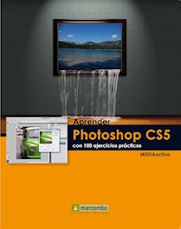 Aprender Photoshop CS5 con 100 ejercicios prácticos - MEDIAactive - E-Book