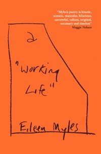 a "Working Life" - Eileen Myles - E-Book