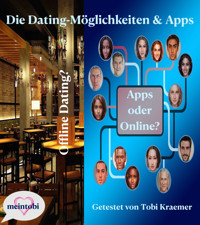Die Dating-Möglichkeiten & Apps - Tobi Kraemer - E-Book