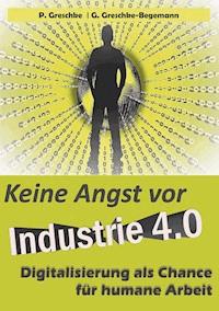 Keine Angst vor Industrie 4.0 - Peter Greschke - E-Book