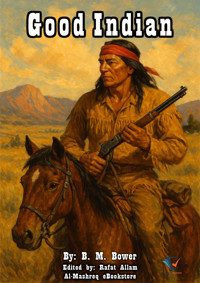 Good Indian - B.m. Bower - E-Book