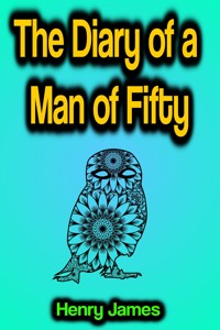 The Diary of a Man of Fifty - Henry James - E-Book