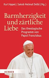 Barmherzigkeit und zärtliche Liebe - - E-Book