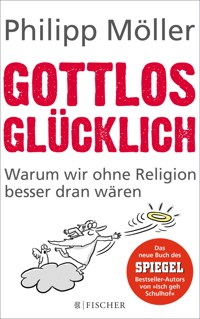Gottlos glücklich - Philipp Möller - E-Book