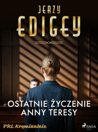 Ostatnie życzenie Anny Teresy - Jerzy Edigey - E-Book