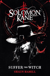 Solomon Kane: Suffer The Witch - Shaun Hamill - E-Book