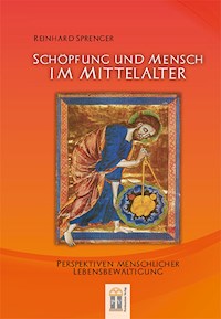 Schöpfung und Mensch im Mittelalter - Reinhard Sprenger - E-Book