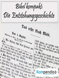 Die Entstehungsgeschichte (Bibel kompakt) - Alessandro Dallmann - E-Book