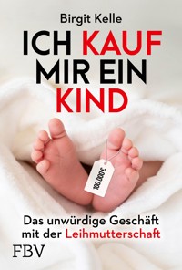Ich kauf mir ein Kind - Birgit Kelle - E-Book