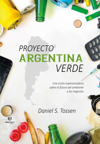 Proyecto Argentina Verde - Daniel Tossen - E-Book