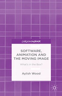 Software, Animation and the Moving Image - A. Wood - E-Book