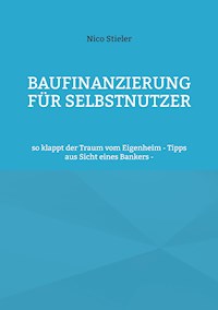 Baufinanzierung für Selbstnutzer - Nico Stieler - E-Book