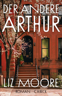 Der andere Arthur - Liz Moore - E-Book