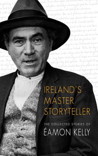 Ireland's Master Storyteller - Eamon Kelly - E-Book
