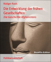 Die Entwicklung der frühen Gesellschaften - Rüdiger Rauls - E-Book
