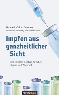 Impfen aus ganzheitlicher Sicht - Dr. med. Oskar Demmer - E-Book