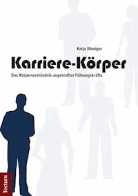 Karriere-Körper - Katja Weniger - E-Book