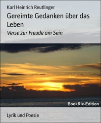 Gereimte Gedanken über das Leben - Karl Heinrich Reutlinger - E-Book
