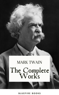 The Complete Works of Mark Twain - Mark Twain - E-Book