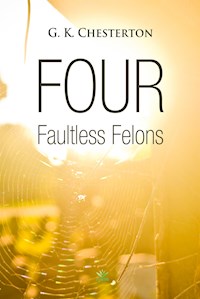 Four Faultless Felons - G.K. Chesterton - E-Book