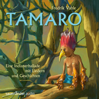Tamaro - Eine Indianerballade mit Liedern und Geschichten - Fredrik Vahle - Hörbuch