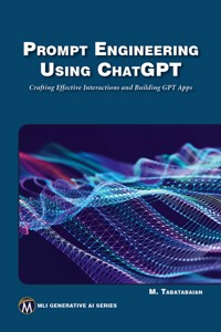 Prompt Engineering Using ChatGPT - Mercury Learning and Information - E-Book